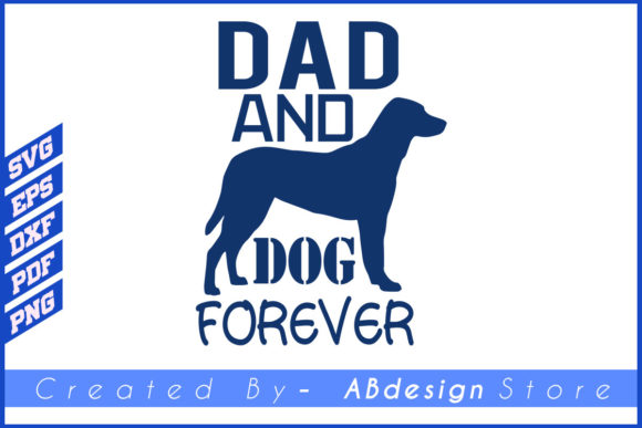 DAD and DOG FOREVER SVG Design T Shirt
