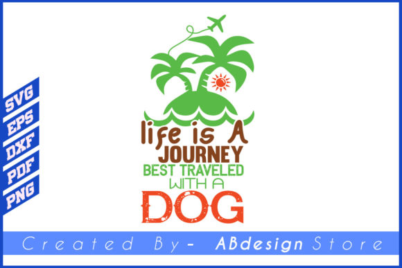 Life is a Journey T Shirt Design Svg Dog