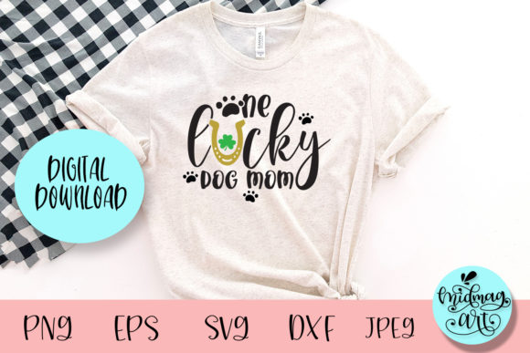 One Lucky Dog Mom SVG: St. Patrick’s Day Charm